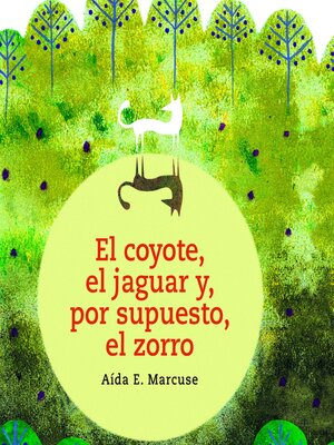 cover image of El coyote, el jaguar y, por supuesto, el zorro
